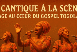 DU CANTIQUE A LA SCENE : VOYAGE AU CŒUR DU GOSPEL TOGOLAIS