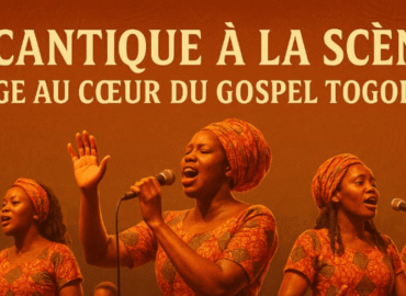 DU CANTIQUE A LA SCENE : VOYAGE AU CŒUR DU GOSPEL TOGOLAIS