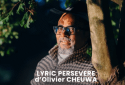 LYRIC PERSEVERE d’Olivier CHEUWA