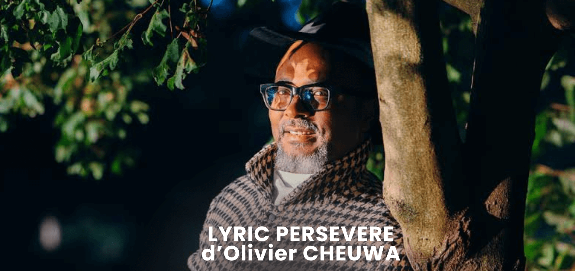 LYRIC PERSEVERE d’Olivier CHEUWA